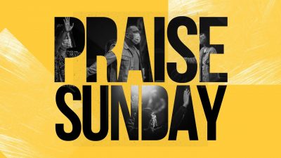 Praise Sunday Returns – February 6